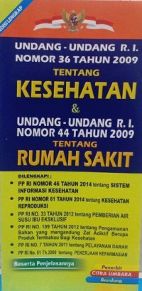 Image of UU R.I Nomor 36 Tahun 2009 Tentang Kesehatan & UU R.I Nomor 44 Tahun 2009 Tentang Rumah Sakit