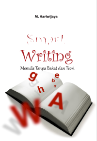 Image of Smart Writing ; Menulis Tanpa Bakat dan Teori
