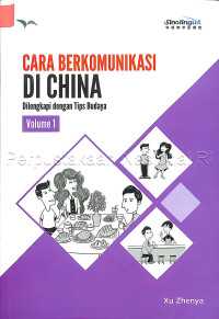 Image of Cara Berkomunikasi Di China : Dilengkapi dengan Tips Budaya ; Volume 1