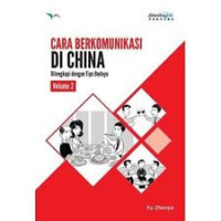 Image of Cara Berkomunikasi di China Dilengkapi Dengan Tips Budaya Volume 2