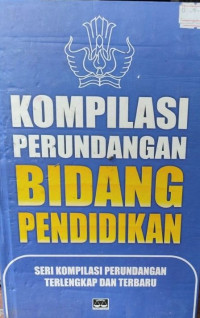 Image of Kompilasi Perundangan Bidang Pendidikan : Seri Kompilasi Perundangan Terlengkap dan Terbaru