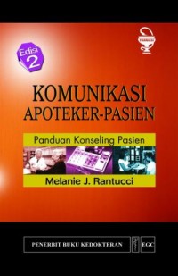 Image of Komunikasi Apoteker - Pasien : Panduan Konseling Pasien