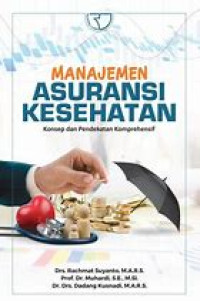 Image of Manajemen Asuransi Kesehatan Konsep dan Pendekatan Komprehensif