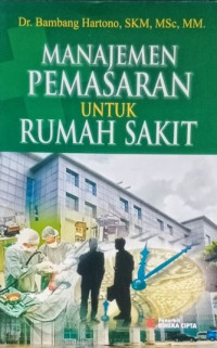 Image of Manajemen Pemasaran Untuk Rumah Sakit