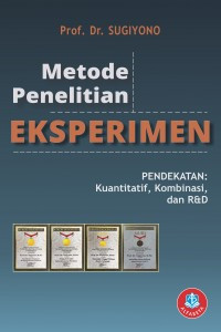 Image of Metode Penelitian Eksperimen Pendekatan : Kuantitatif, Kombinasi, dan R&D