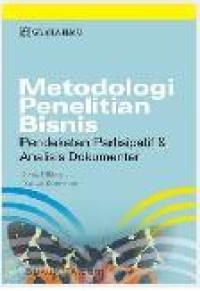 Image of Metodologi Penelitian Bisnis : Pendekatan Partisipatif & Analisis Dokumenter