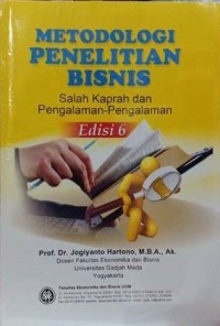 Image of Metodologi Penelitian Bisnis : Salah Kaprah dan Pengalaman-Pengalaman
