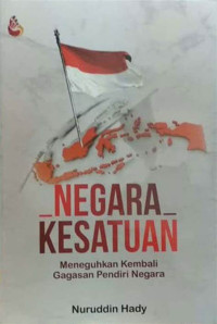 Image of Negara Kesatuan : Meneguhkan Kembali Gagasan Pendiri Negara