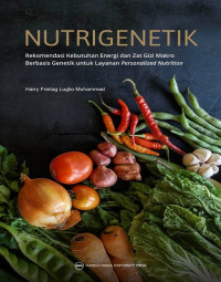 Image of Nutrigenetik : Rekomendasi Kebutuhan Energi dan Zat Gizi Makro Berbasis Genetik untuk Layanan Personalized Nutrition