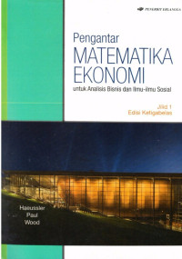 Image of Pengantar Matematika Ekonomi Untuk Analisis Bisnis dan Ilmu-Ilmu Sosial : Jilid 1 Edisi Ketiga Belas