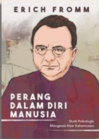 Image of Perang Dalam Diri Manusia : Studi Psikologis Mengenai Akar Kehancuran
