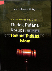 Image of Reformulasi Teori Hukuman Tindak Pidana Korupsi Menurut Hukum Pidana Islam