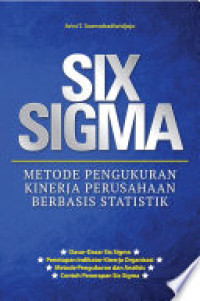 Image of Six Sigma Metode Pengukuran Kinerja Perusahaan Berbasis Statistik