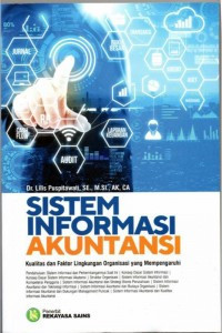 Image of Sistem Informasi Akuntansi ; Kualitas dan Faktor Lingkungan Organisasi yang Mempengaruhi