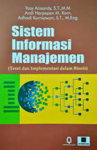 Image of Sistem Informasi Manajemen (Teori dan Implementasi Dalam Bisnis)