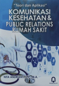 Image of Teori dan Aplikasi Komunikasi Kesehatan & Public Relations Rumah Sakit