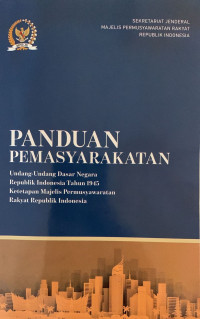 Image of Panduan Pemasyarakatan : Undang-Undang Dasar Negara Republik Indonesia Tahun 1945 Ketetapan Majelis Permusyawaratan Rakyat Rebulik Indonesia