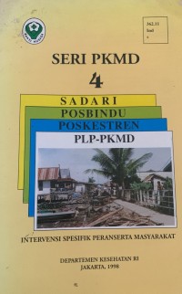 Image of Seri PKMD 4 : Sadari, Posbindu, Poskestren, PLP-PKMD, Intervensi Spesifik Peranserta Masyarakat