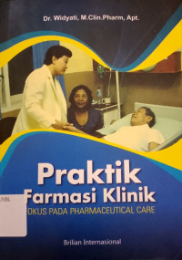 Image of Praktik Farmasi Klinik : Fokus Pada Pharmaceutical Care