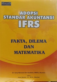 Image of Adopsi Standar Akuntansi IFRS : Fakta, Dilema, dan Matematika