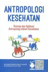 Image of Antropologi Kesehatan : Konsep dan Aplikasi Antropologi dalam Kesehatan