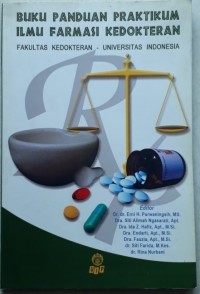 Image of Buku Panduan Praktikum Ilmu Farmasi Kedokteran : Fakultas Kedokteran-Universitas Indonesia