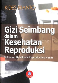 Image of Gizi Seimbang Dalam Kesehatan Reproduksi : (Balanced Nutrion In Reproductive Health)