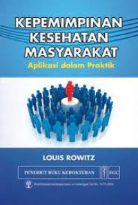 Image of Kepemimpinan Kesehatan Masyarakat : Aplikasi dalam Praktik