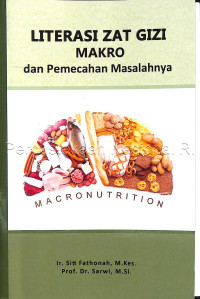 Image of Literasi Zat Gizi Makro dan Pemecahan Masalahnya