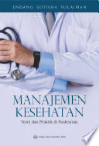Image of Manajemen Kesehatan : Teori dan Praktik di Puskesmas