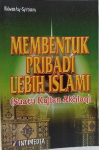 Image of Membentuk Pribadi Lebih Islam ( Suatu Kajian Akhlaq)