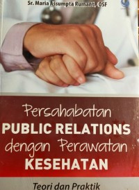 Image of Persahabatan Public Relations dengan Perawatan Kesehatan : Teori dan Praktik