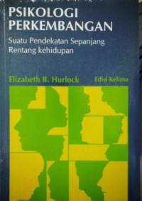 Image of Psikologi Perkembangan : Suatu Pendekatan Sepanjang Rentang Kehidupan