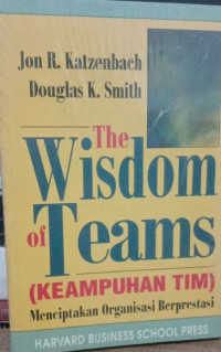 Image of The Wisdom Of Teams (Keampuhan TIM) Menciptakan Organisasi Berprestasi